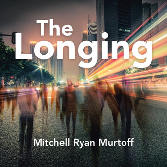 The Longing by Mitchell Ryan Murtoff - Paperback