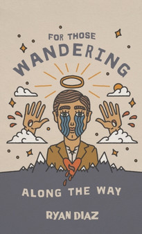 For Those Wandering Along the Way by Ryan Diaz - Hardback