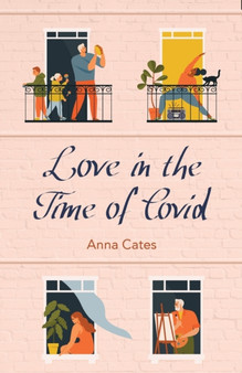 Love in the Time of Covid by Anna Cates - Paperback