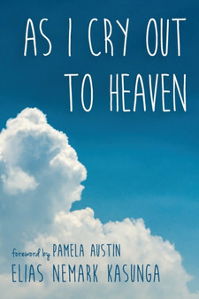 As I Cry Out to Heaven by Elias Nemark Kasunga - Paperback