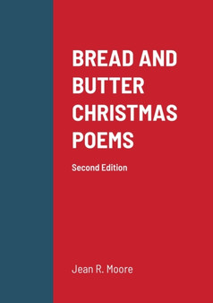 BREAD AND BUTTER CHRISTMAS POEMS 2nd Edition by Jean R Moore - Paperback