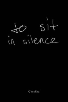 To Sit in Silence by Cheykha - Paperback