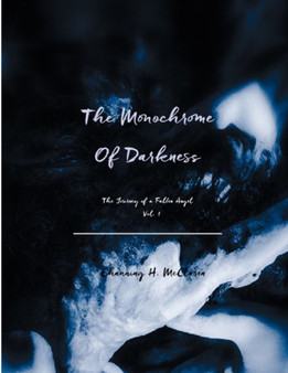 The Monochrome of Darkness by Channing McClaren - Paperback
