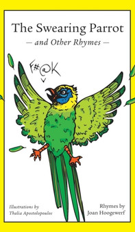 The Swearing Parrot and Other Rhymes by Joan Hoogewerf - Hardback
