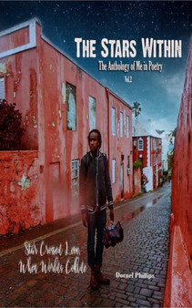 Star-Crossed Love, When Worlds Collide : The Stars Within: The Anthology of Me In Poetry, Vol. 2 by Dornel Phillips - Paperback