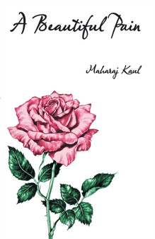 A Beautiful Pain by Maharaj Kaul - Paperback