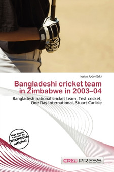 Bangladeshi Cricket Team in Zimbabwe in 2003-04 by Iosias Jody - Paperback