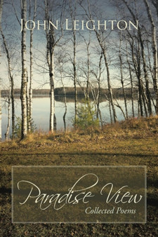 Paradise View : Collected Poems by Dr John Leighton - Paperback