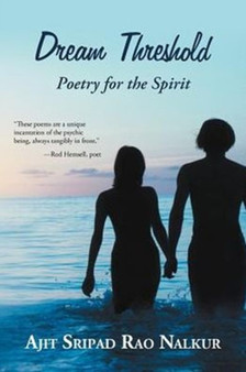 Dream Threshold : Poetry for the Spirit by Ajit Sripad Rao Nalkur - Paperback