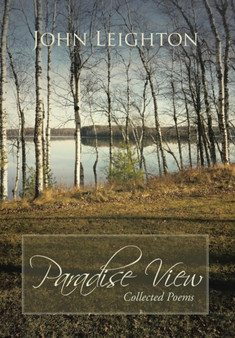 Paradise View : Collected Poems by Dr John Leighton - Hardback
