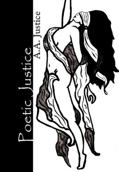 Poetic Justice by A a Justice - Hardback