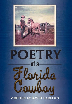 Poetry of a Florida Cowboy by David Carlton - Hardback