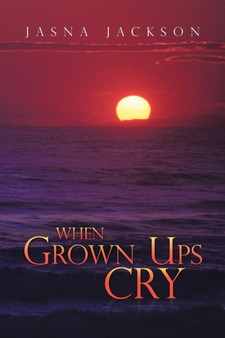When Grown Ups Cry by Jasna Jackson - Paperback
