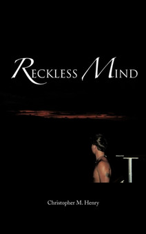 Reckless Mind by Christopher M Henry - Hardback