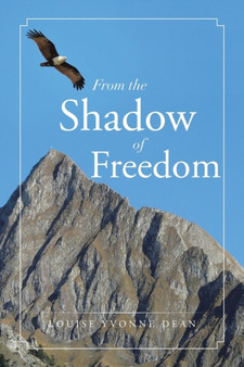 From the Shadow of Freedom by Louise Yvonne Dean - Paperback