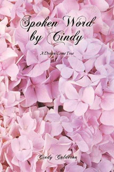 Spoken Word by Cindy : A Dream Come True by Cindy Calderon - Paperback