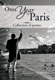 One Year in Paris : Collection of Poems by Frederic Thiphaine - Hardback