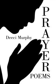 Prayer Poems by Deeci Murphy - Paperback