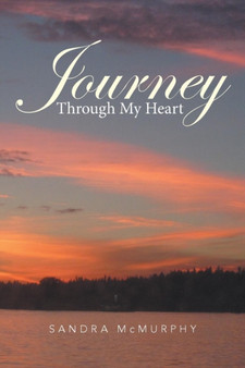 Journey Through My Heart by Sandra McMurphy - Paperback