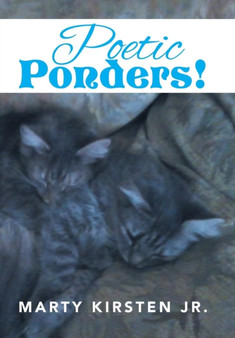 Poetic Ponders! by Marty Jr Kirsten - Hardback
