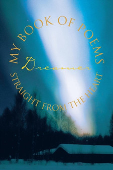 My Book of Poems : Straight from the Heart by Dreamer - Paperback