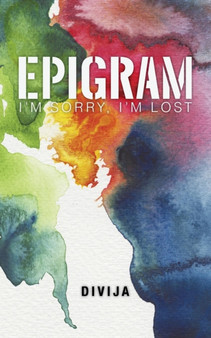Epigram : I'm Sorry, I'm Lost by Divija - Paperback