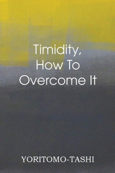 Timidity - How to Overcome It by Yoritomo-Tashi - Paperback
