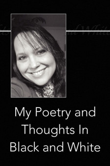My Poetry and Thoughts in Black and White by Karla Henderson - Paperback