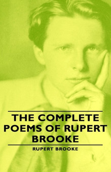 The Complete Poems of Rupert Brooke by Rupert Brooke - Hardback
