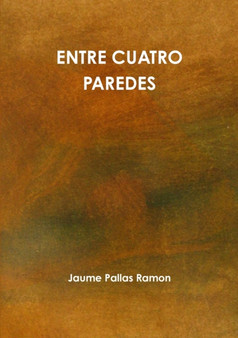 Entre Cuatro Paredes by Jaume Pallas Ramon - Paperback
