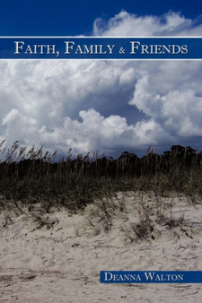 Faith, Family & Friends by Deanna Walton - Paperback