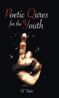Poetic Qures for the Youth by Q Taylor - Hardback