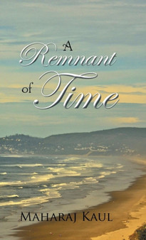 A Remnant of Time by Maharaj Kaul - Hardback