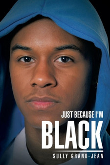 Just Because I'm Black by Sully Grand-Jean - Paperback