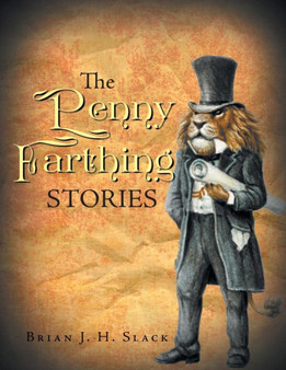 The Penny Farthing Stories by Brian J H Slack - Paperback