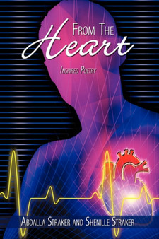 From The Heart : Inspired Poetry by Abdalla Straker - Hardback