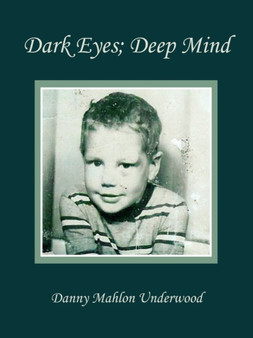 Dark Eyes; Deep Mind by Danny Mahlon Underwood - Paperback