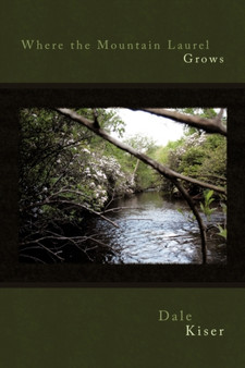 Where the Mountain Laurel Grows by Dale Kiser - Paperback