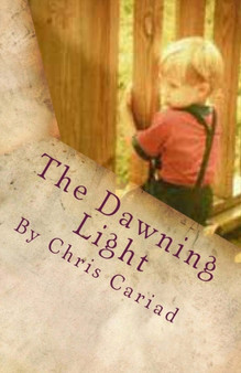 The Dawning Light : A Collection of Poems by Chris Cariad - Paperback
