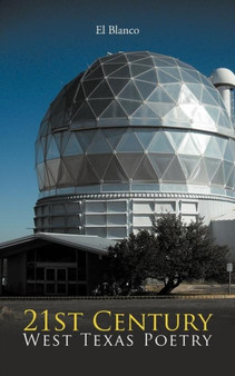 21st Century West Texas Poetry by el Blanco - Paperback