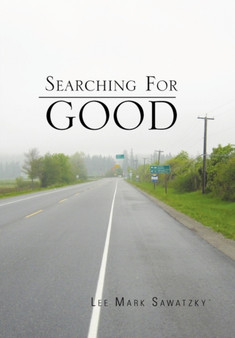 Searching For Good by Lee Mark Sawatzky - Paperback