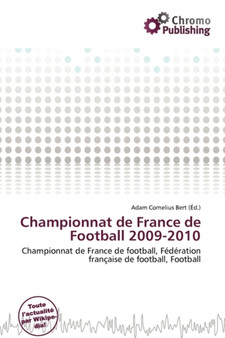 Championnat de France de Football 2009-2010 by Adam Cornelius Bert - Paperback