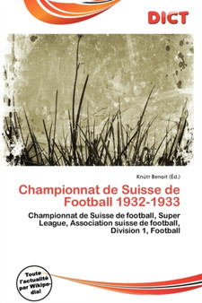 Championnat de Suisse de Football 1932-1933 by Knutr Benoit - Paperback
