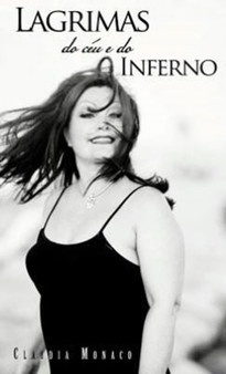 Lagrimas Do Ceu E Do Inferno by Claudia Monaco - Hardback