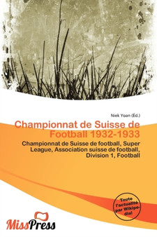 Championnat de Suisse de Football 1932-1933 by Niek Yoan - Paperback