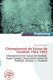 Championnat de Suisse de Football 1962-1963 by Othniel Hermes - Paperback