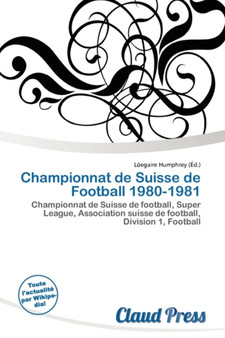 Championnat de Suisse de Football 1980-1981 by L Egaire Humphrey - Paperback