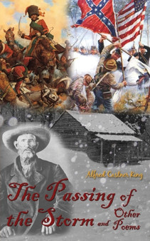 The Passing of the Storm : And Other Poems by Alfred Castner King - Paperback