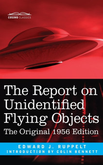 Report on Unidentified Flying Objects : The Original 1956 Edition by Edward J Ruppelt - Hardback