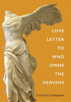 Love Letter to Who Owns the Heavens by Corey Van Landingham - Paperback